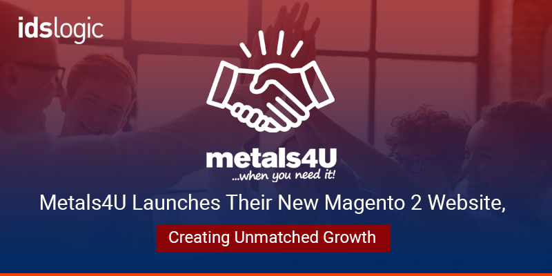 ‘Metals4U’ Launches Their New Magento 2 Website, Creating Unmatched Growth