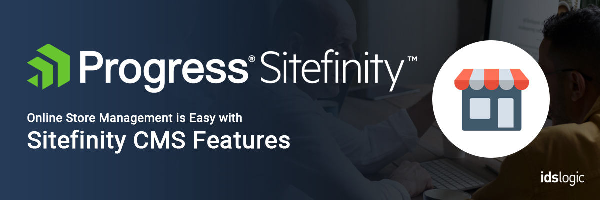 Online Store Management is Easy with Sitefinity CMS Features