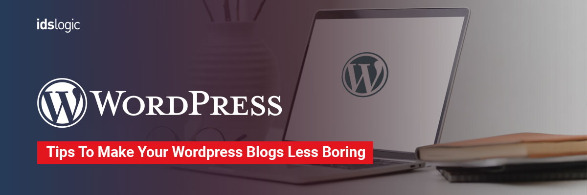 Tips to make your wordpress blog engaging