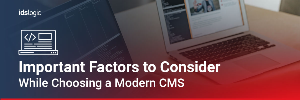 Important Factors to Consider While Choosing a Modern CMS