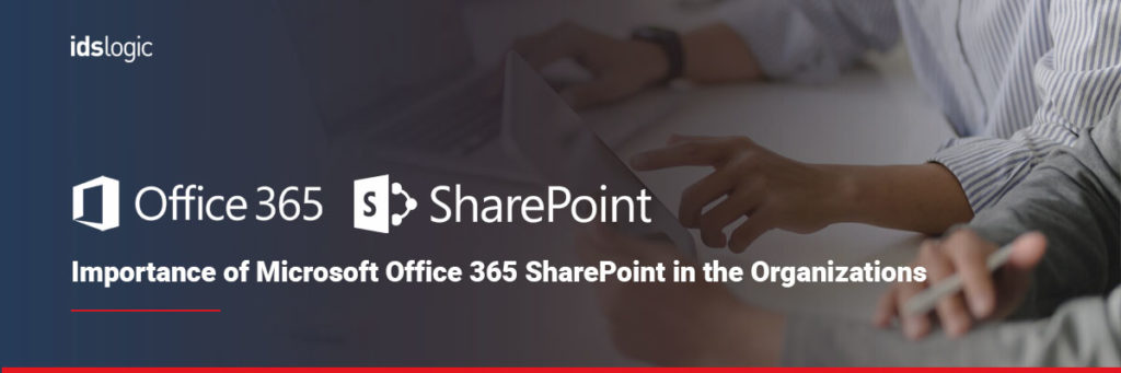 Top Benefits of the Microsoft Office 365 SharePoint tool You Should Know