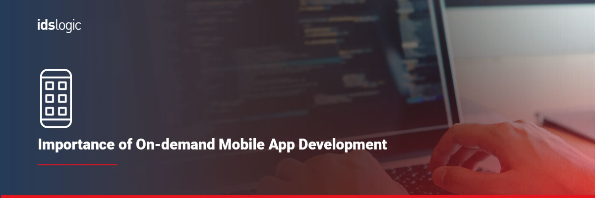 Importance of On-demand Mobile App Development