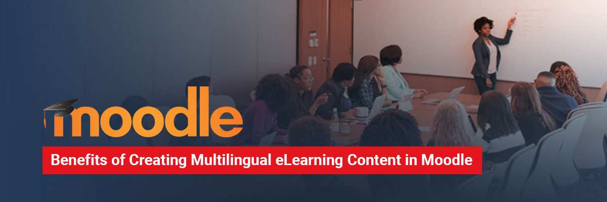 Benefits of Creating Multilingual eLearning Content in Moodle