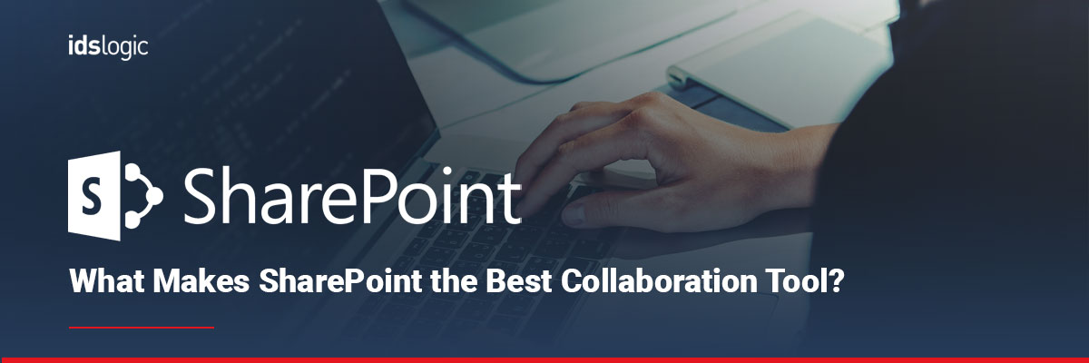 What Makes SharePoint the Best Collaboration Tool