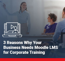 Top Reasons Why Moodle LMS is Important for Corporate Training