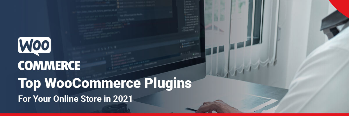 Top WooCommerce Plugins for Your Online Store in 2021