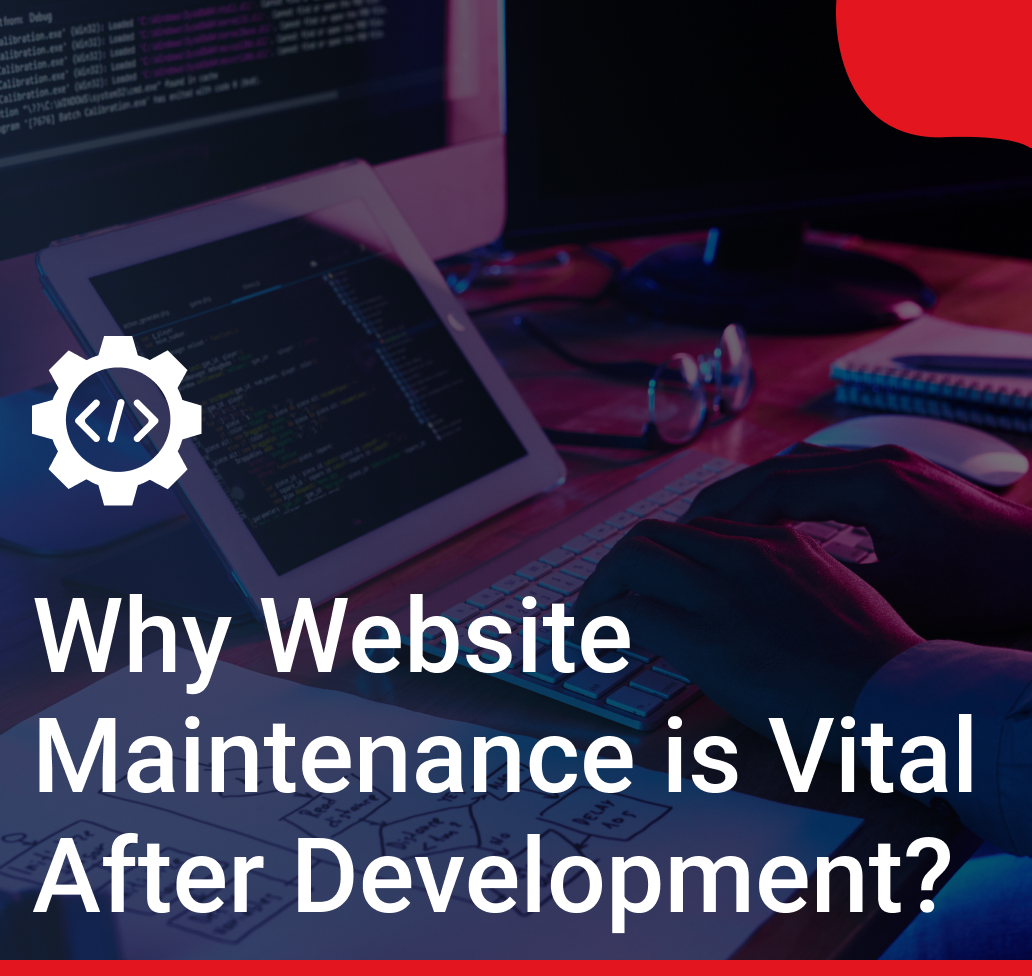 Why Website Maintenance is Vital After Development?